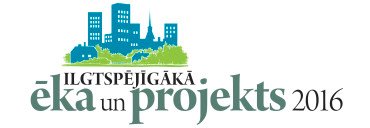 Izsludināts konkurss “Ilgtspējīgākā ēka un projekts 2016”